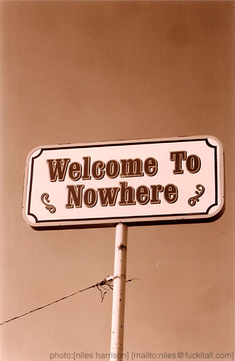 20070523164839-welcometonowhere.jpg